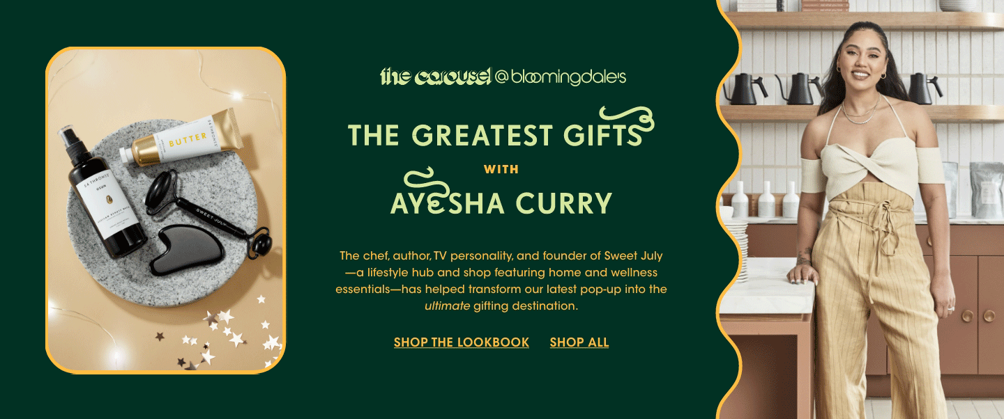 The carousel at Bloomingdales. The greatest gifts with Ayesha Curry. The chef, author, T. V. personality, and founder of Sweet July has helped transform our latest pop up into the ultimate gifting destination.