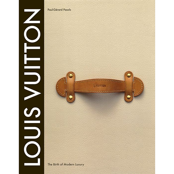 ABRAMS Hachette Book Group Louis Vuitton: The Birth of Modern Luxury