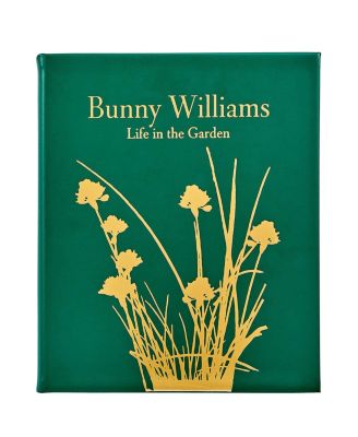  Bunny Williams: Life in the Garden Leather Bound Book