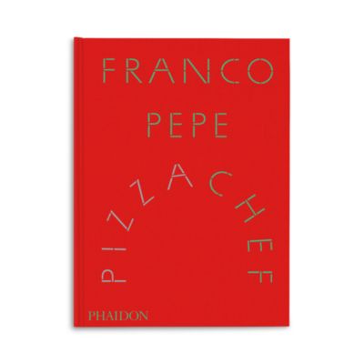Franco Pepe: Pizza Chef Book