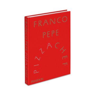 Franco Pepe: Pizza Chef Book