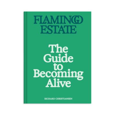 Chronicle Books - Flamingo Estate: The Guide to Becoming Alive