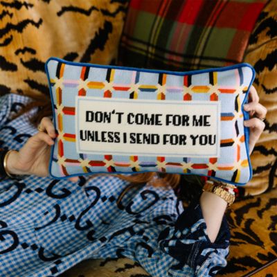 Don&#39;t Come For Me Needlepoint Pillow