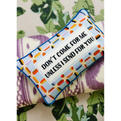 Don&#39;t Come For Me Needlepoint Pillow