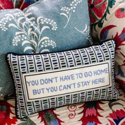 Can&#39;t Stay Here Needlepoint Pillow