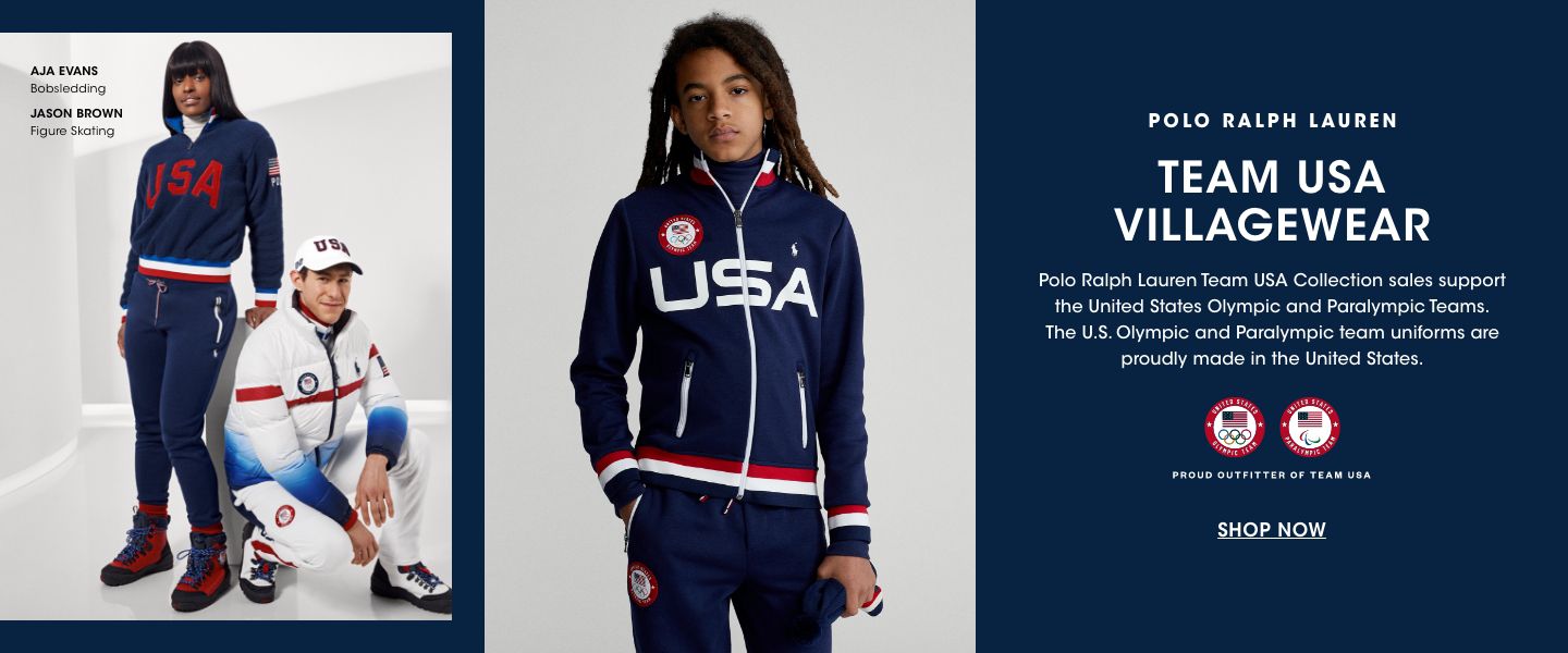 Polo Ralph Lauren. Team U. S. A. Villagewear. Polo Ralph Lauren Team U. S. A. Collection sales support the United States Olympic and Paralympic Teams. The U. S. Olympic and Paralympic team uniforms are proudly made in the United States.