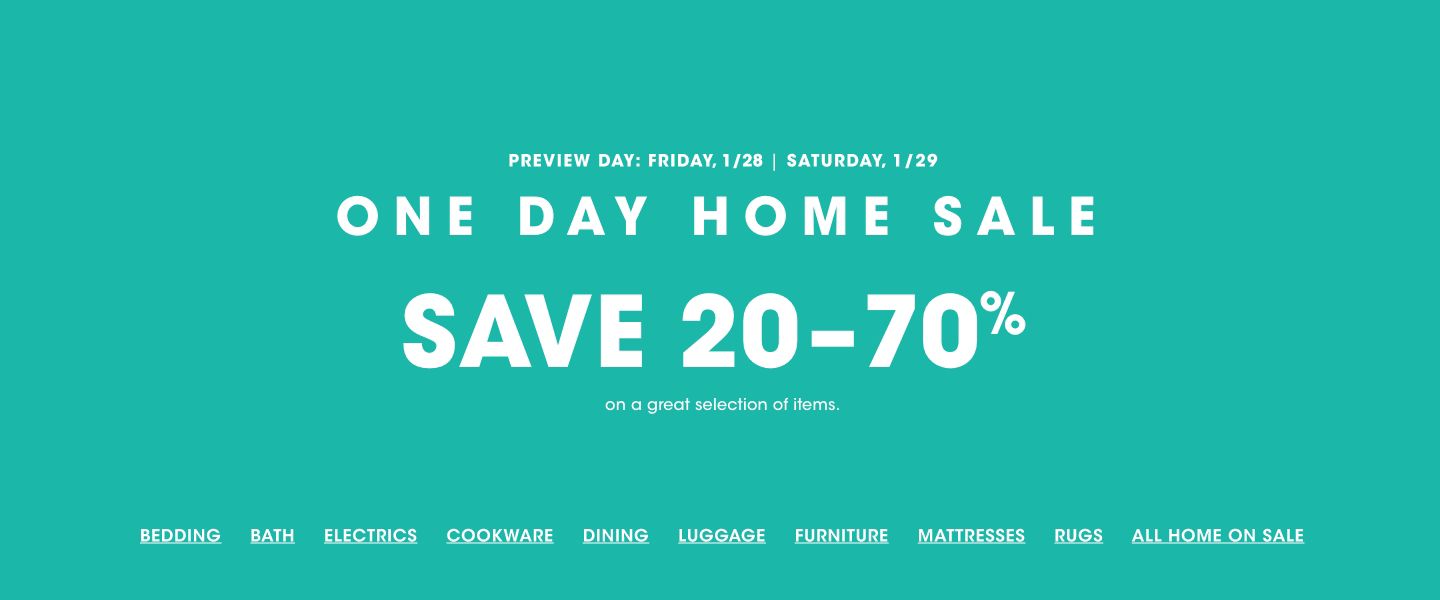 One day home sale, Saturday, January twenty ninth. Preview day, Friday, January twenty eighth. Save twenty to seventy percent on a great selection of items.
