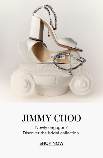 SHOP JIMMY CHOO, WEDDING READY STYLES FOR EVERY CELEBRATION.
