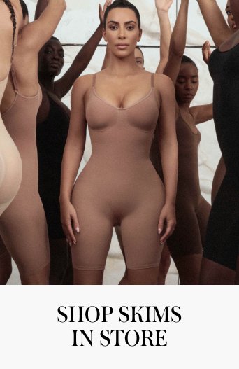 SHOP SKIMS IN STORE.