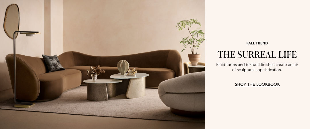 Home fall trend, surreal life. Fluid forms and textural finishes creates the air of sculptural sophistication.