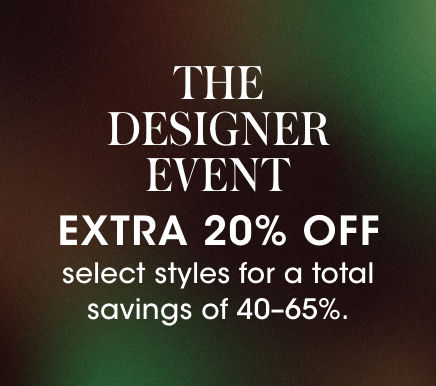 The Designer Event: Extra 20% Off. Ends 1/1