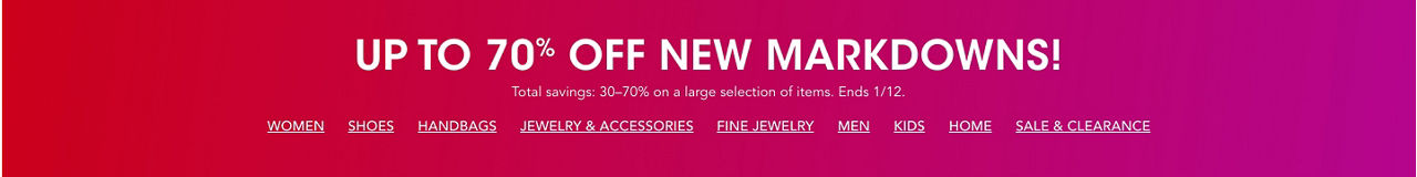 Up to 70% off new markdowns! Total savings 30 to 70% on a large selection of items. Ends January 12.