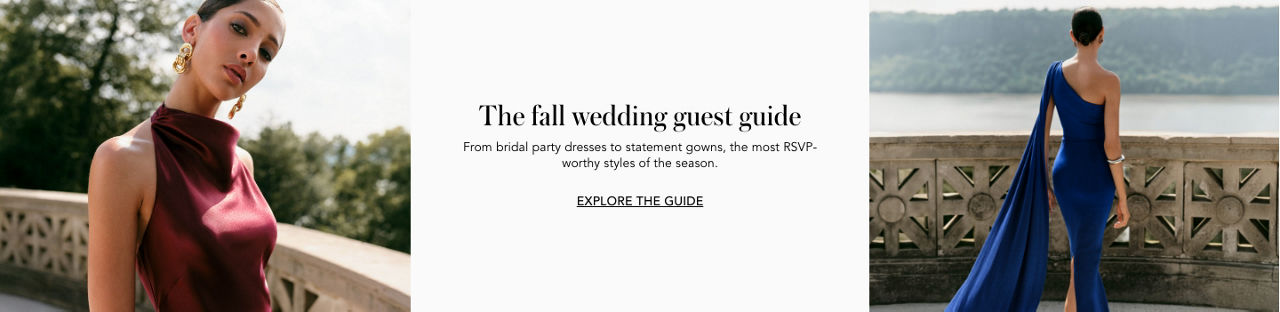 A dress for every dress code. Destination, Cocktail, and black tie.