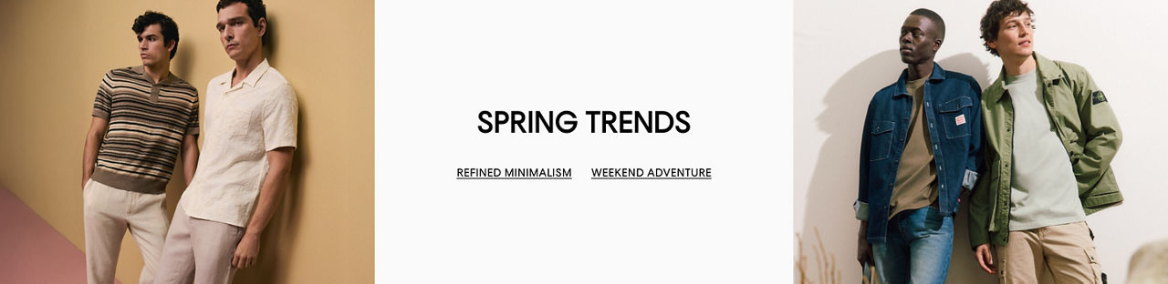 Spring trends. Refined minimalism and weekend adventure.
