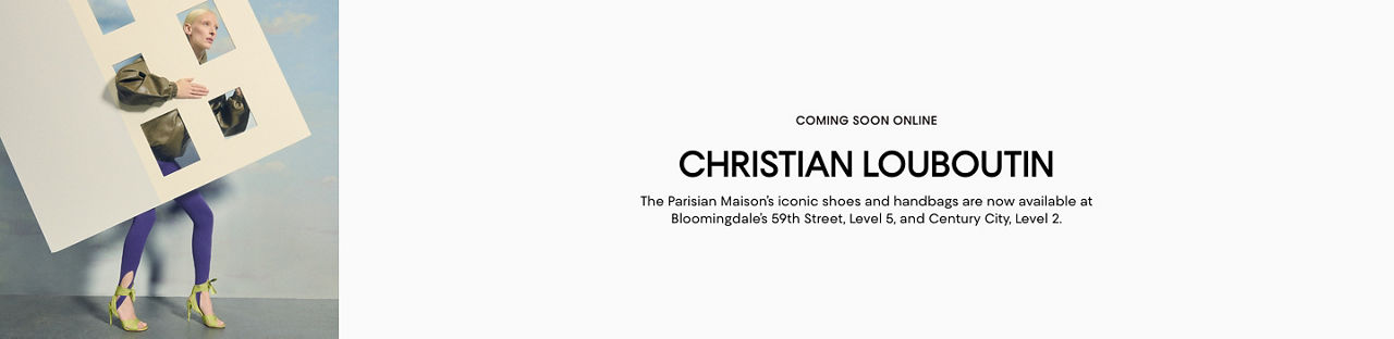 Christian Louboutin. The Parisian Maison's iconic shoes and handbags are now available at Bloomingdale's 59th Street and Century City.