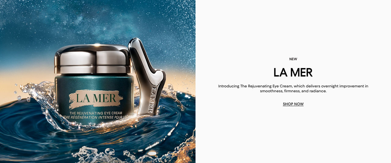 New La Mer. Introducing the rejuvenating eye cream, which delivers overnight improvement in smoothness, firmness & radiance.