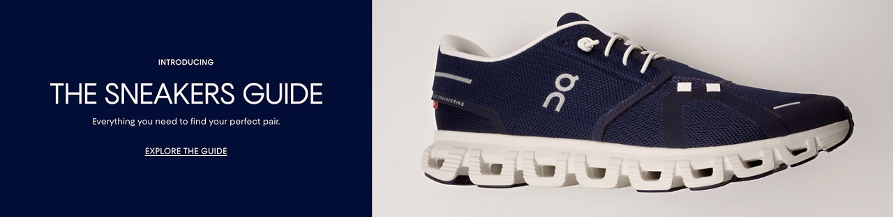 The Sneaker Guide. Everything you need to find the perfect pair.