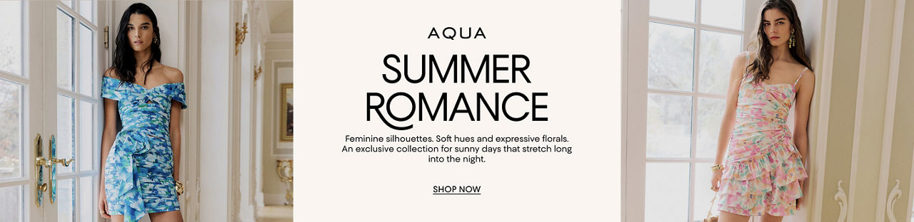 AQUA Summer Romance. An exclusive collection for sunny days that stretch long into the night.
