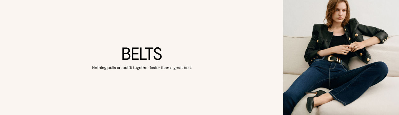 Belts.