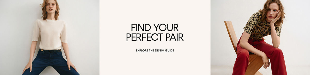 Find your perfect pair. Explore the Denim Guide.