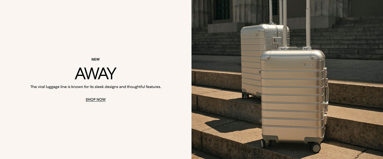 New Away. The viral luggage line is known for its sleek designs & thoughtful features.