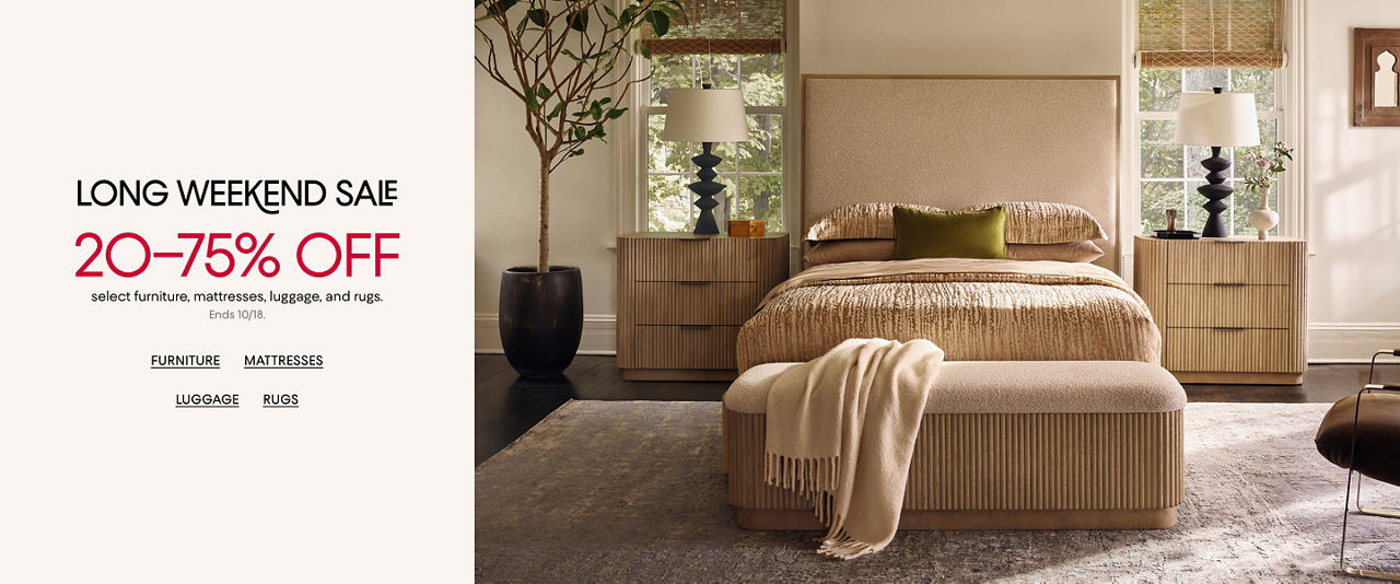 Long weekend sale. 20 to 75% off select furniture, mattresses, luggage & rugs. Ends October 18.