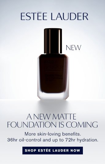 A new matte foundation is coming. Shop Estee Lauder now.