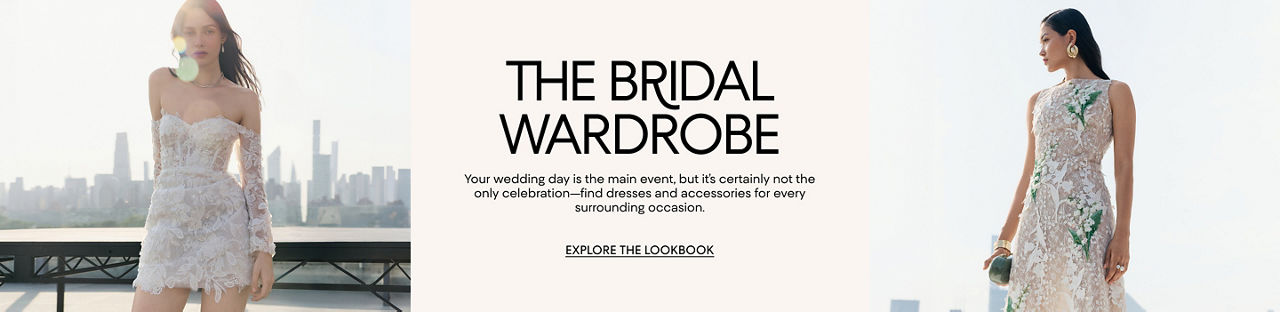 Your complete bridal wardrobe. Your wedding day is the big one, but certainly not the only one. Find dresses for every occasion.