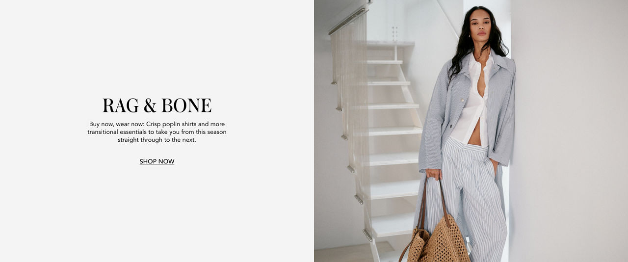 Rag & bone. Crisp poplin shirts & more transitional essentials to take you from this season straight through to the next.