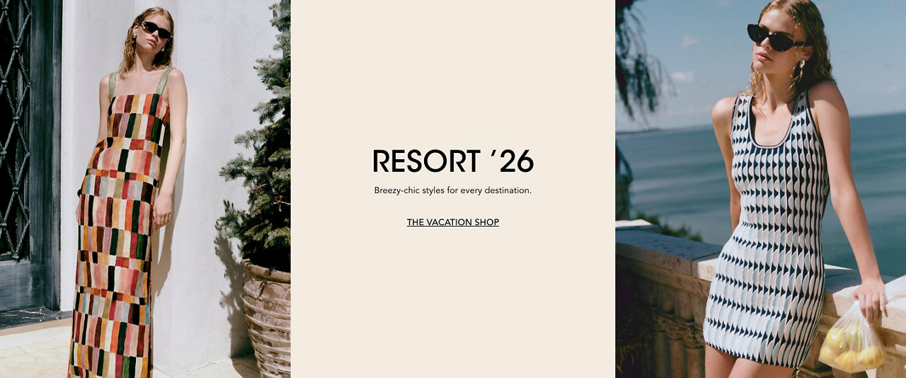 Resort twenty six. Breezy chic styles for every destination.