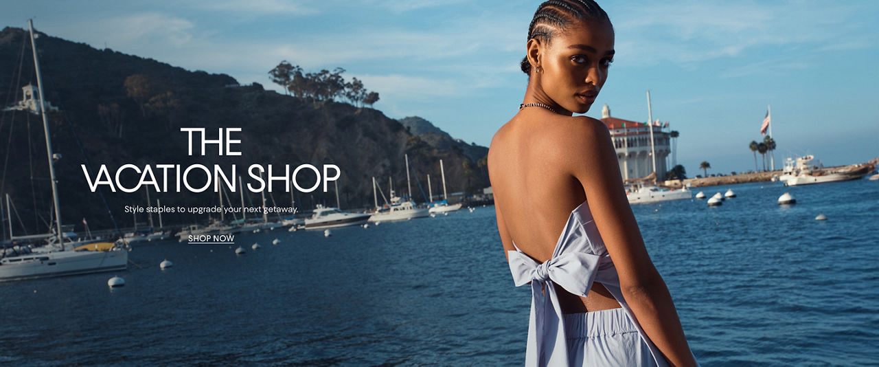 The vacation shop. Style staples to upgrade your next getaway.