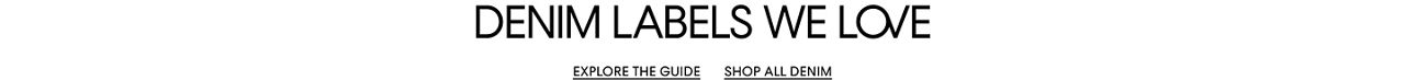 Denim labels we love.