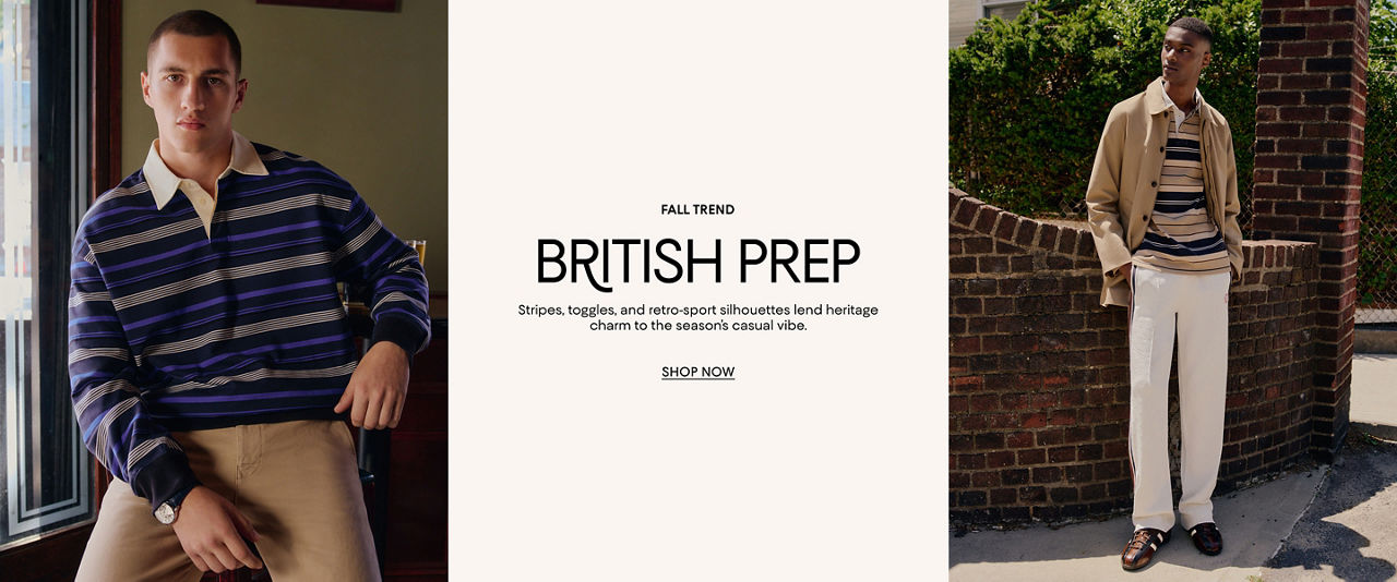 Fall trend, British prep. Stripes, toggles & retro sport silhouettes lend heritage charm to the seasons casual vibe.