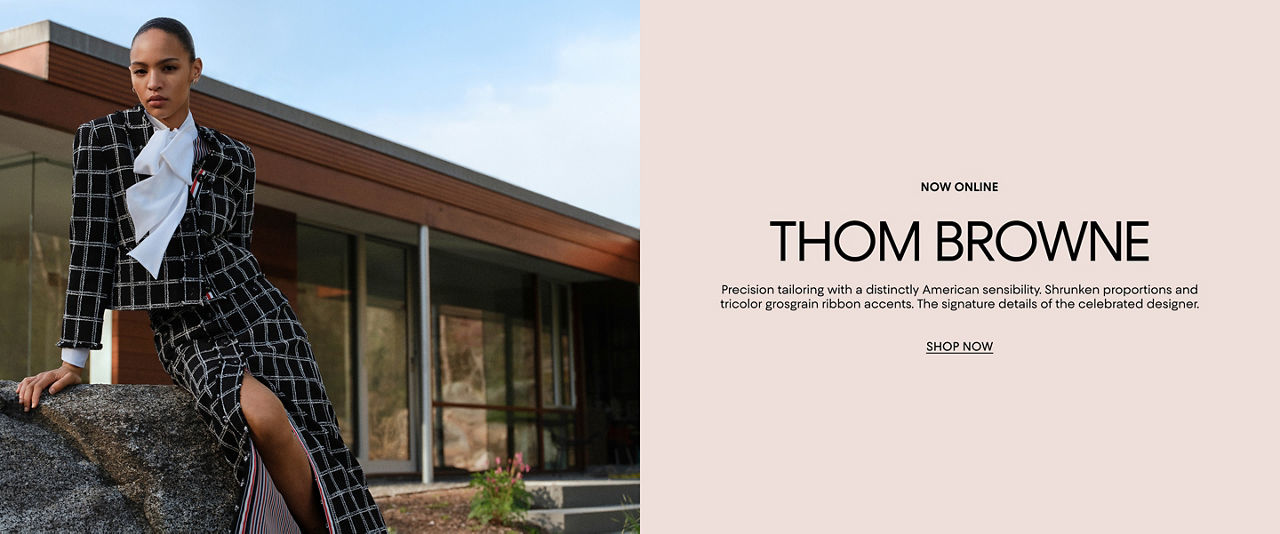 Now online. Thom Browne. Precision tailoring with a distinctly American sensibility.