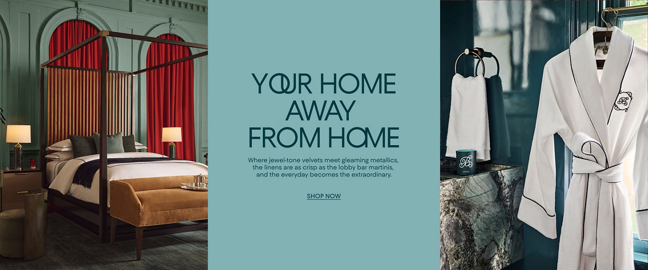 Your home away from home. Where the everyday becomes the extraordinary.