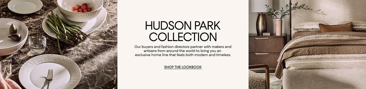 Hudson Park Collection. We partner with makers from around the world to bring you an exclusive home line thats both modern & timeless.
