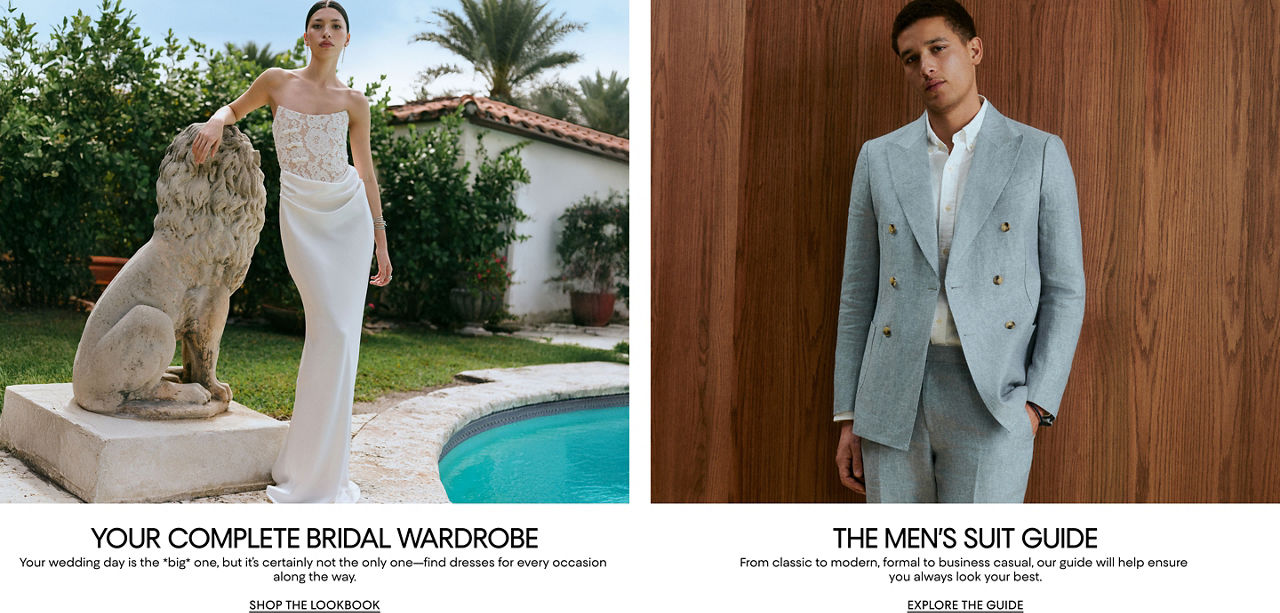 Summer Wedding Lookbooks. Find dresses for every occasion to complete your bridal wardrobe. And always look your best for classical, modern, formal, or business casual men's suits.