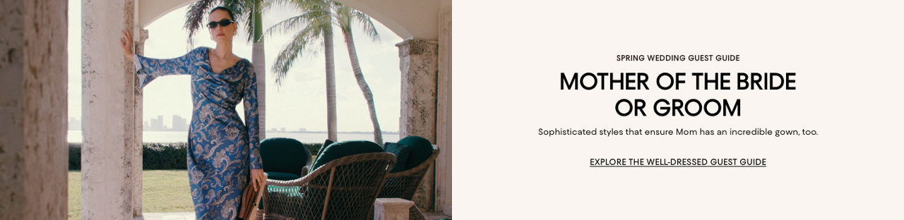 Spring wedding guest guide. Mother of the bride or groom. Sophisticated styles that ensure mom has an incredible gown too.