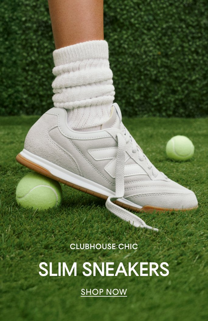 Clubhouse chic. Slim sneakers.